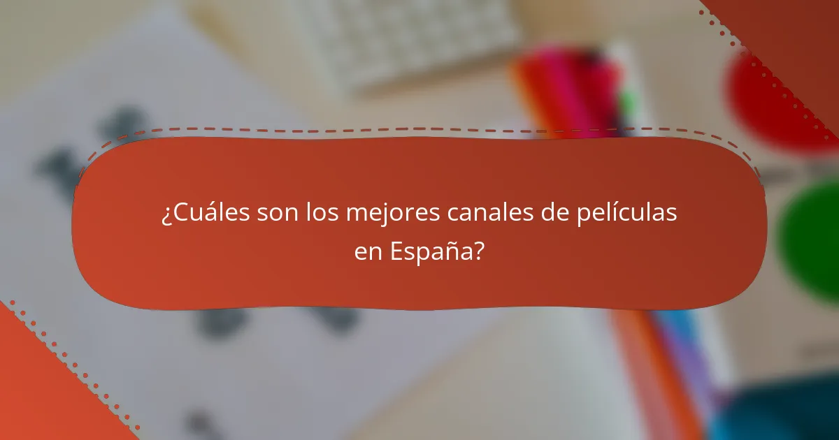 ¿Cuáles son los mejores canales de películas en España?