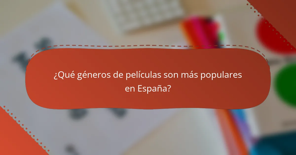 ¿Qué géneros de películas son más populares en España?